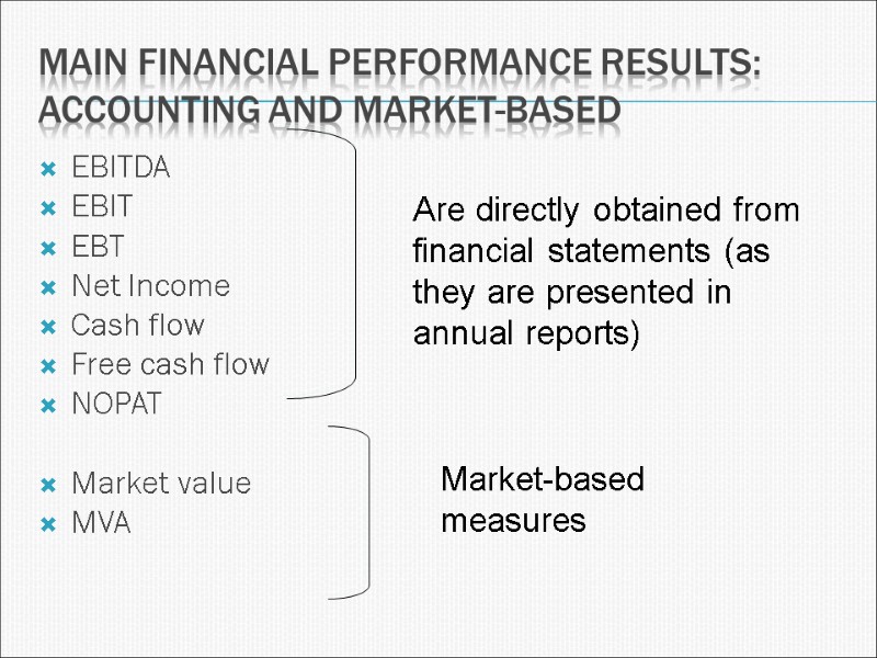 Main financial performance results: accounting and market-based EBITDA EBIT EBT Net Income Cash flow
